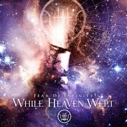While Heaven Wept - Fear Of Infinity While Heaven Wept - Fear Of Infinity