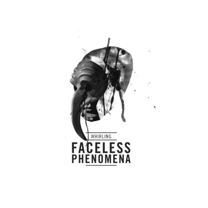 Whirling - Faceless Phenomena Whirling - Faceless Phenomena