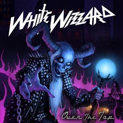 White Wizzard - Over The Top White Wizzard - Over The Top