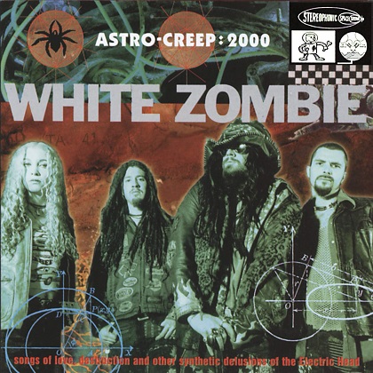White Zombie - Astro-Creep: 2000 White Zombie - Astro-Creep: 2000