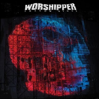 Worshipper - Shadow Hymns Worshipper - Shadow Hymns