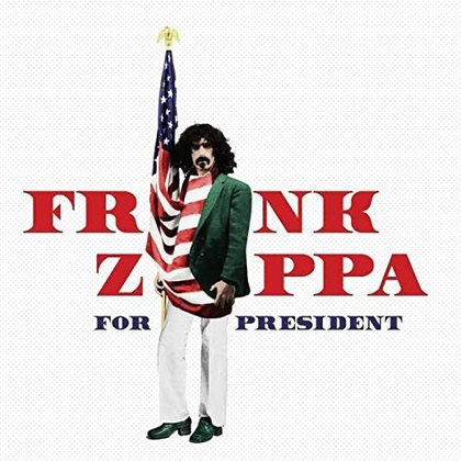 Zappa, Frank - For President Zappa, Frank - For President